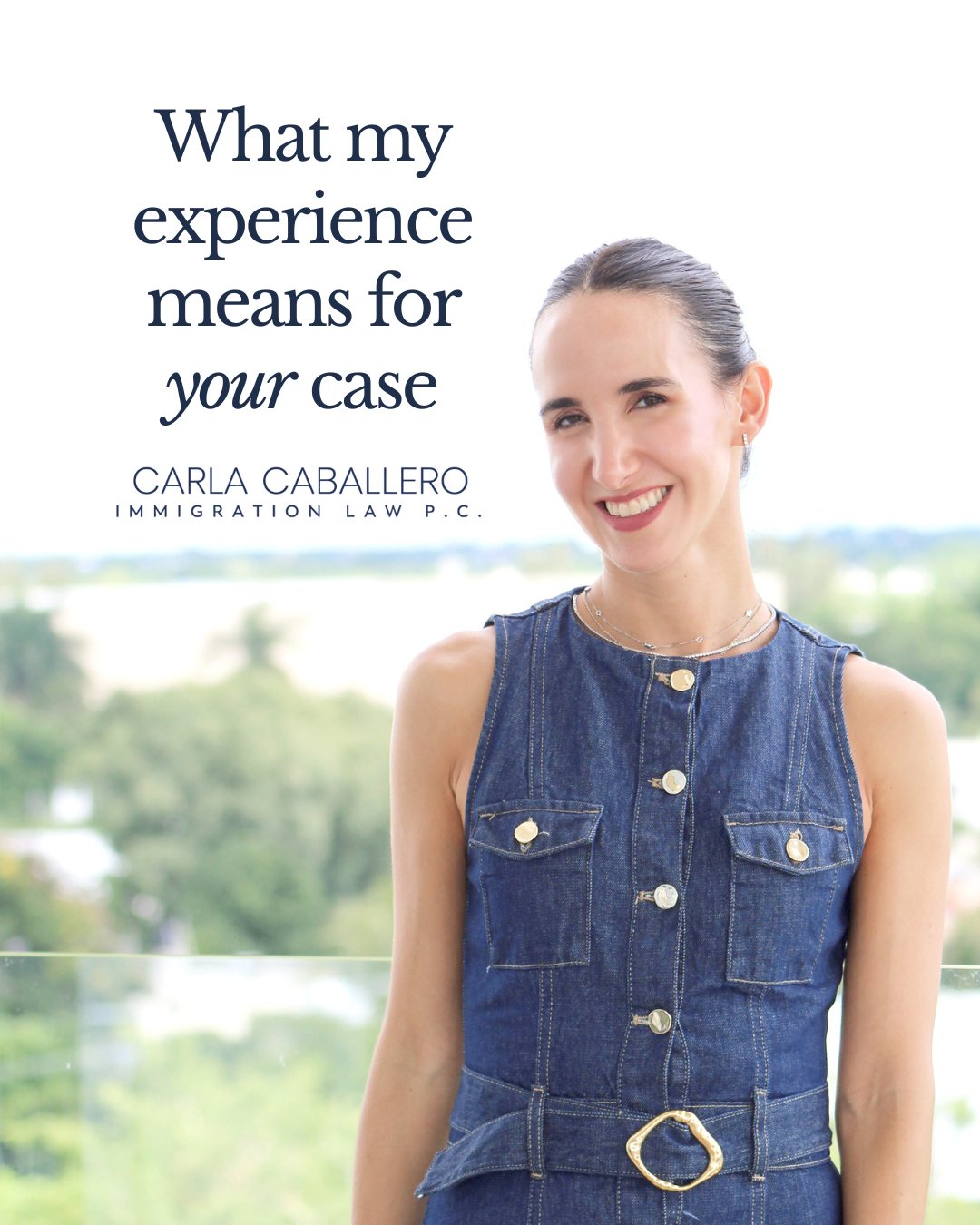 Carla Caballero Immigration Law post: portrait of Carla with the headline What my experience means for your case